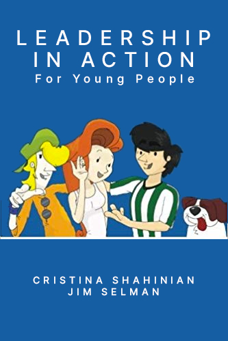 Leadership in Action for Young People by Cristina Shahinian and Jim Selman