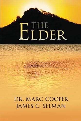 The Elder by Dr. Marc B. Cooper and James C. Selman (Jim Selman)